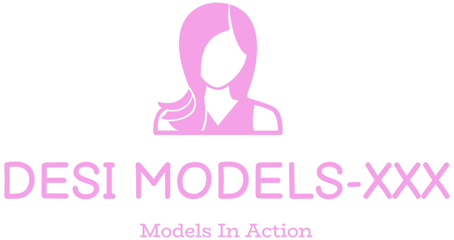 Desi Models – Indian Models Porn & Nude Collection